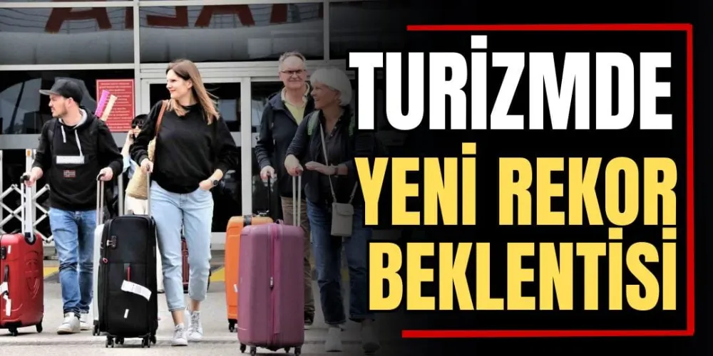 Turizmde Yeni Rekor Beklentisi 