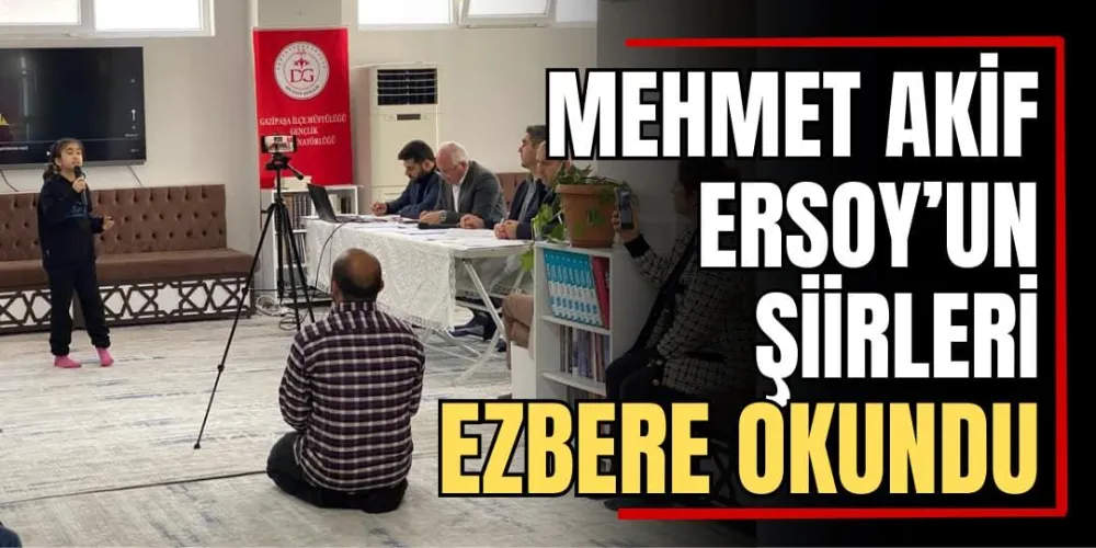 Mehmet Akif Ersoy’un Şiirleri Ezbere Okundu 