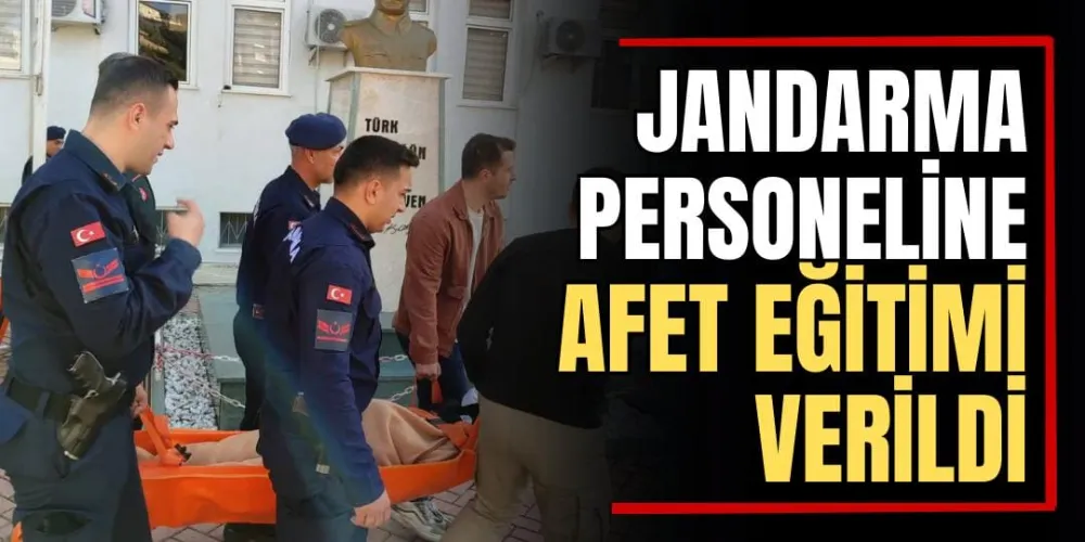 Jandarma Personeline Afet Eğitimi Verildi 