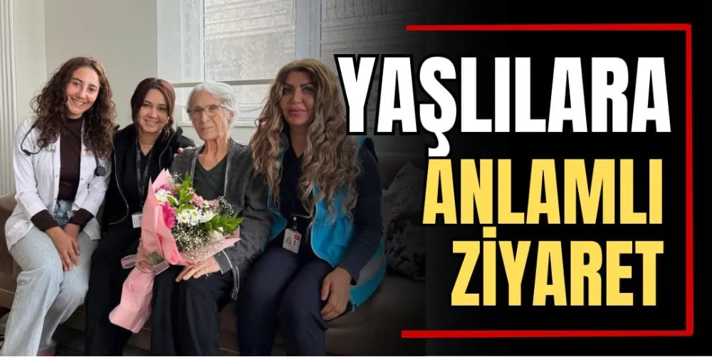 Yaşlılara Anlamlı Ziyaret  