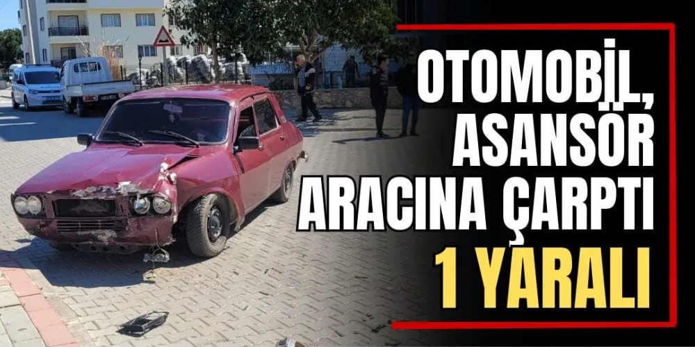 Otomobil Asansör Aracına Çarptı: 1 Yaralı 