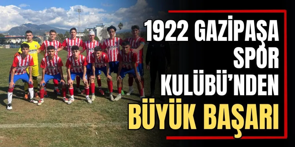 1922 Gazipaşa Spor Kulübü’nden Büyük Başarı  