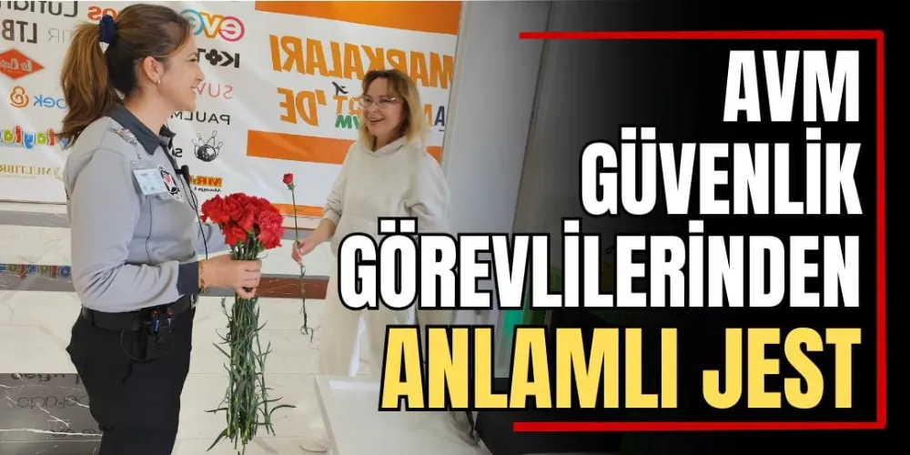 AVM Güvenlik Görevlilerinden Anlamlı Jest 