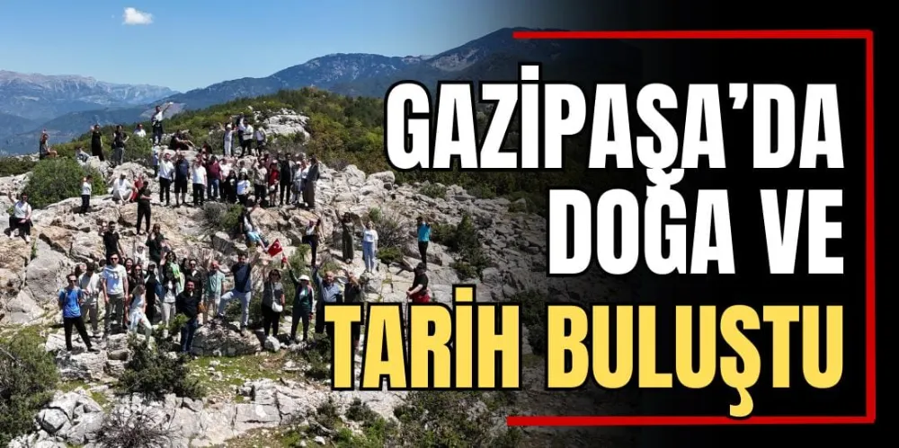 Gazipaşa’da Doğa ve Tarih Buluştu  