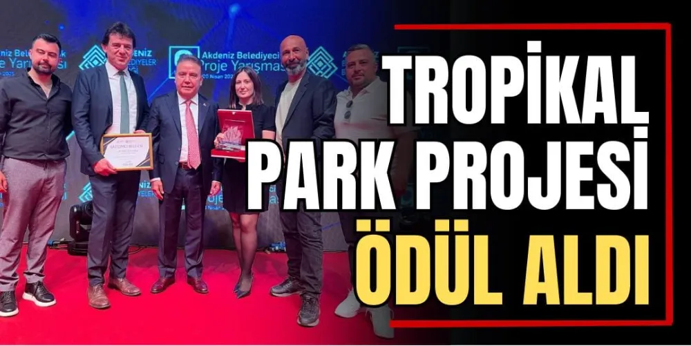 Tropikal Park Projesi Ödül Aldı 
