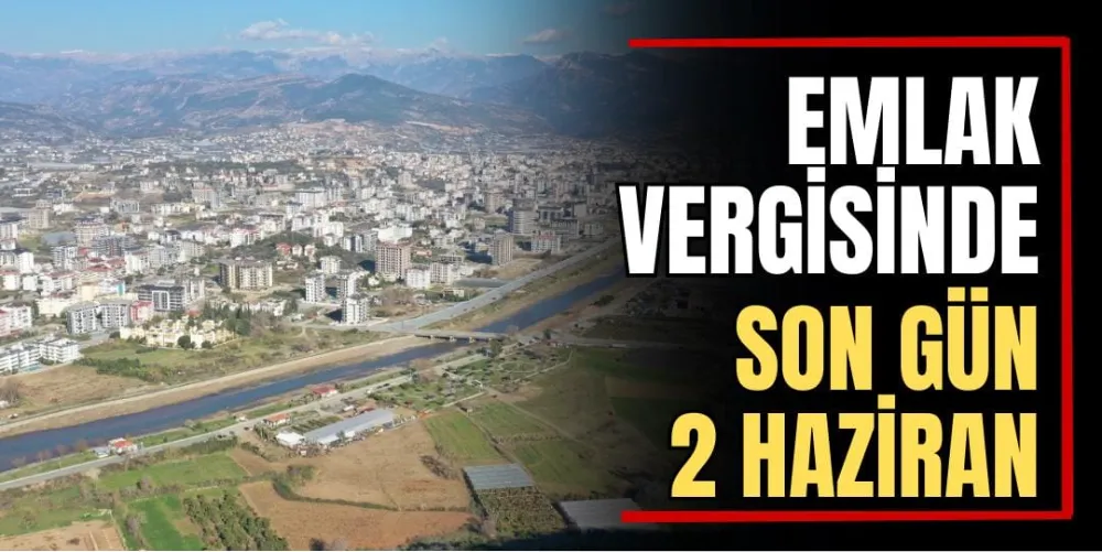 Emlak Vergisinde Son Gün 2 Haziran 