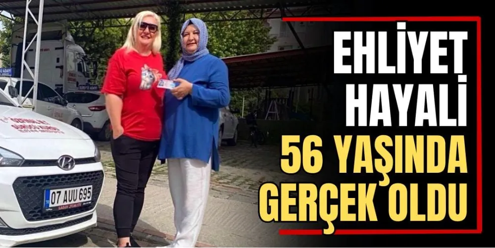 Ehliyet Hayali 56 Yaşında Gerçek Oldu 