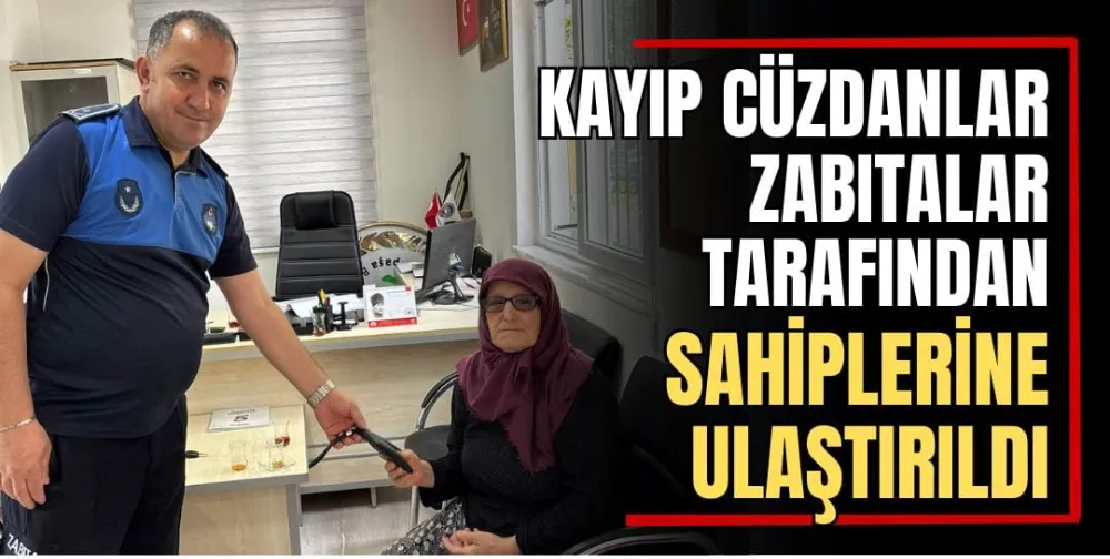 Kayıp Cüzdanlar Zabıtalar Tarafından Sahiplerine Ulaştırıldı 