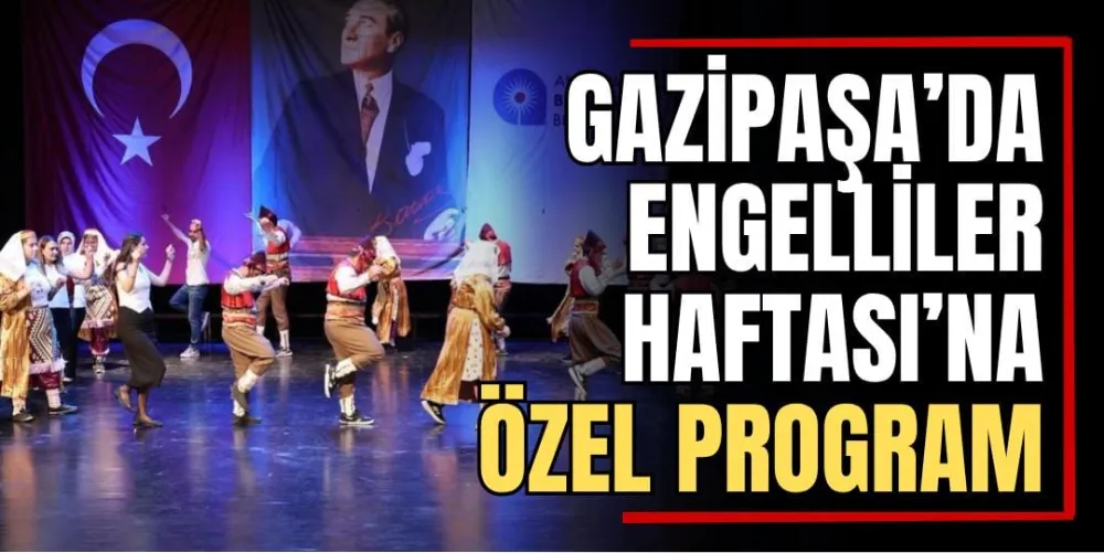 Gazipaşa’da Engelliler Haftası