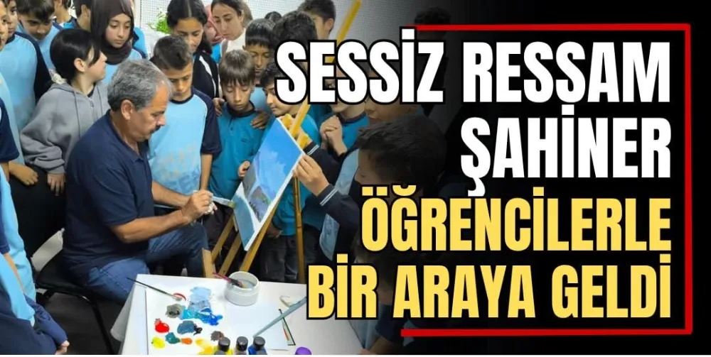 Sessiz Ressam Şahiner Öğrencilerle Bir Araya Geldi 