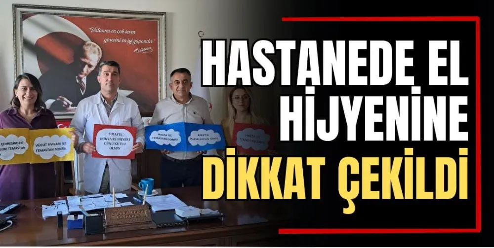 Hastanede El Hijyenine Dikkat Çekildi  