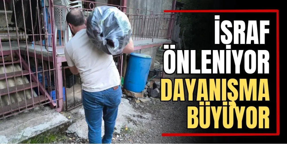 İsraf Önleniyor, Dayanışma Büyüyor 