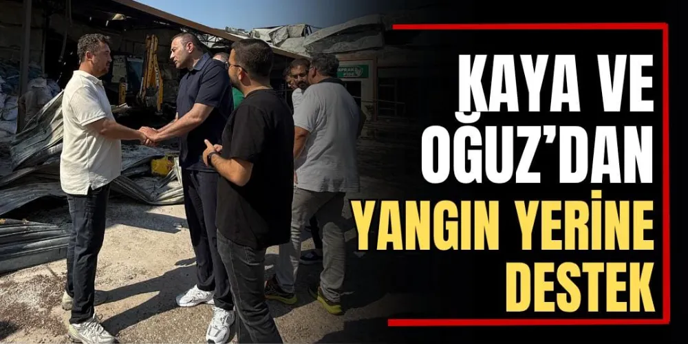 Kaya ve Oğuz’dan Yangın Yerine Destek 