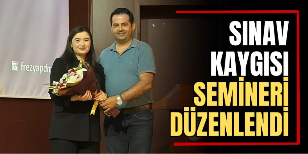 Sınav Kaygısı Semineri Düzenlendi  