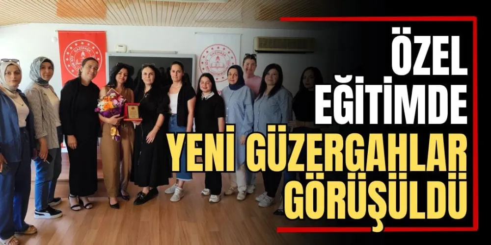 Özel Eğitimde Yeni Güzergahlar Görüşüldü 