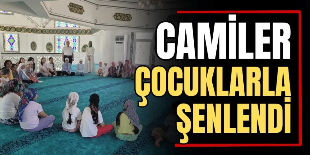 Camiler Çocuklarla Şenlendi 