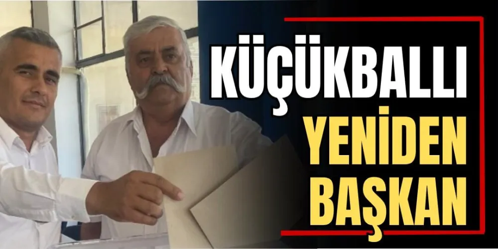 Küçükballı Yeniden Başkan 