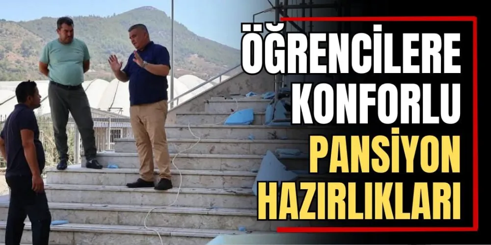 Öğrencilere Konforlu Pansiyon Hazırlıkları  